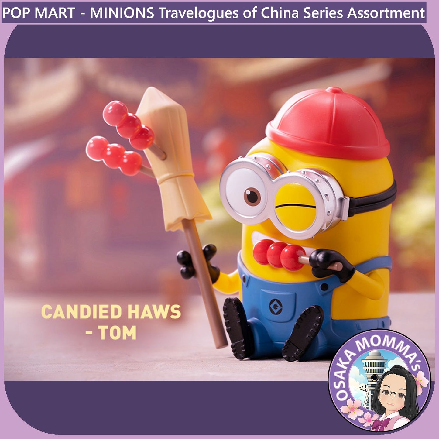 POP MART - Minions Travelogues of China Assortment