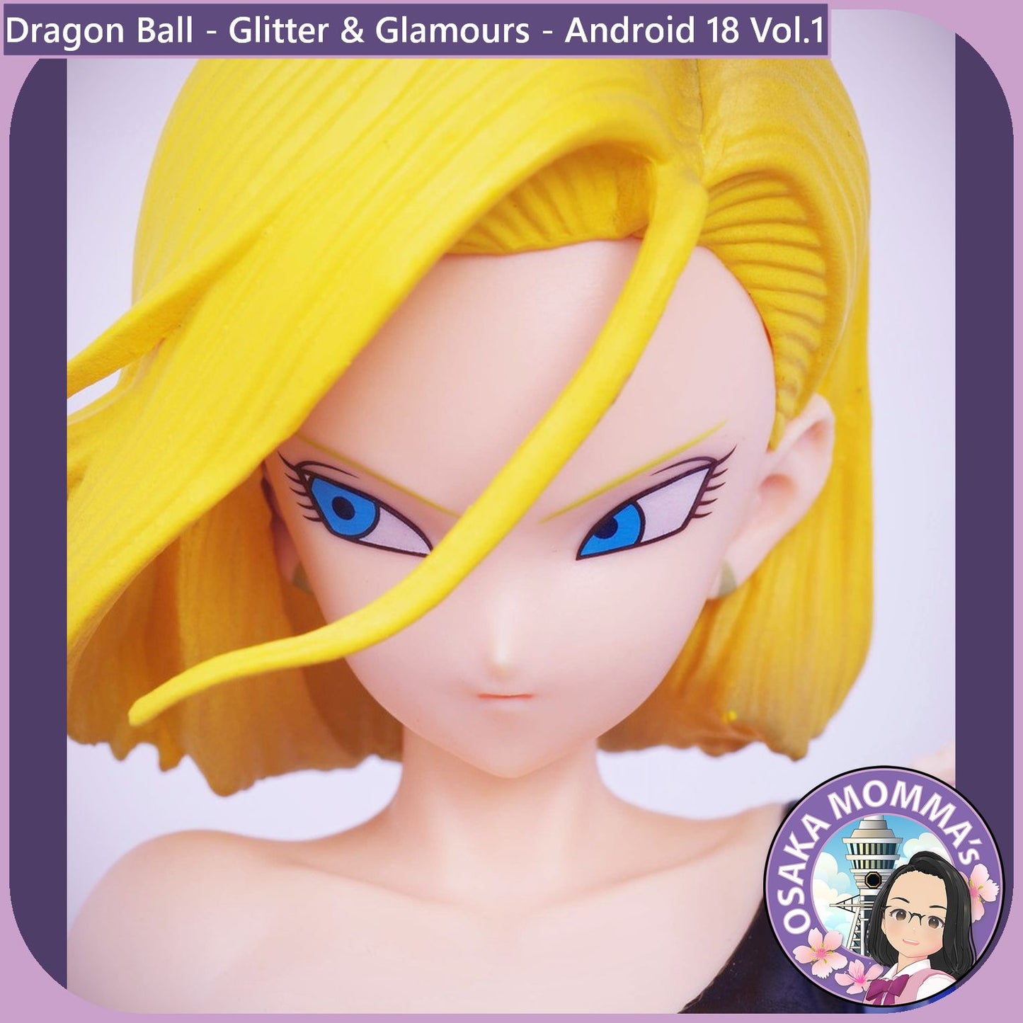 Android 18 Vol.1 - Glitter and Glamours Figure