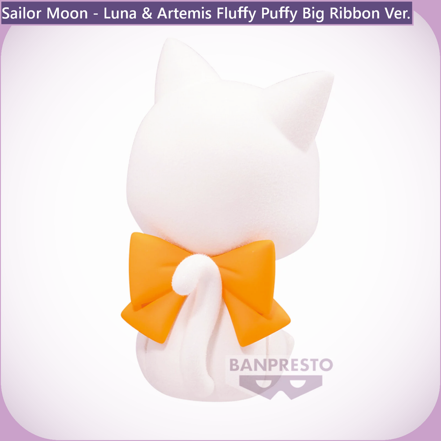 Luna & Artemis Fluffy Puffy Big Ribbon Ver.